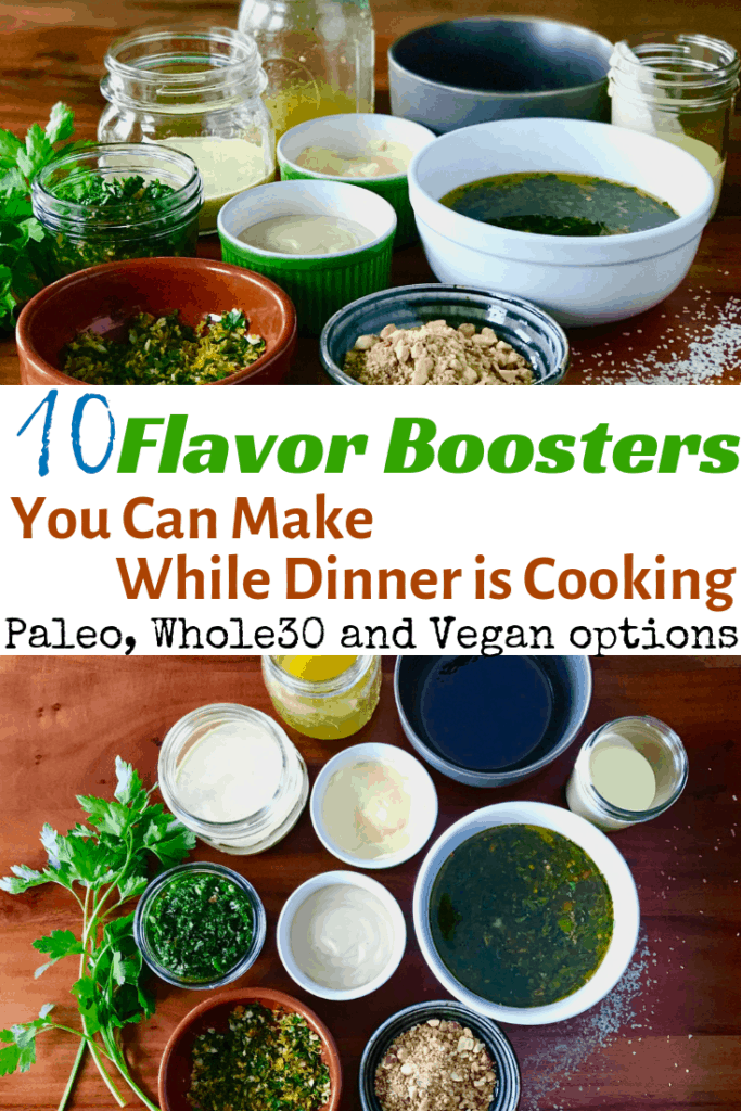 2 images of 10 flavor boosters you can make while dinner is cooking in various bowls and jars on a wooden table
