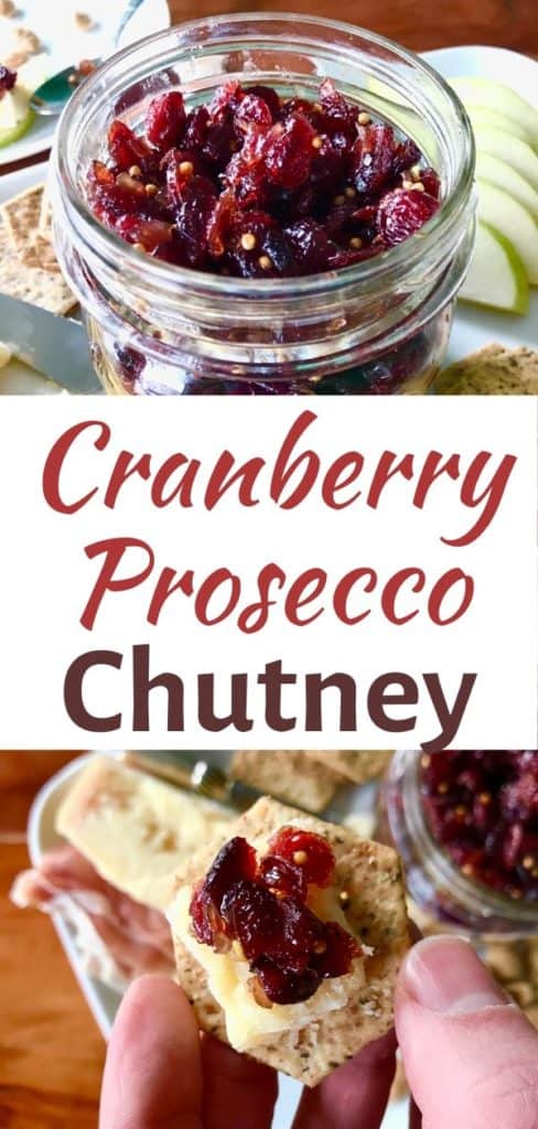 2 images of Cranberry Prosecco Chutney served in a glass jar on a white platter with meat, cheese and crackers, including a closeup of the chutney on a cracker with cheese